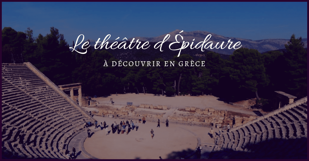 Épidaure et son fameux théâtre, à découvrir en Grèce