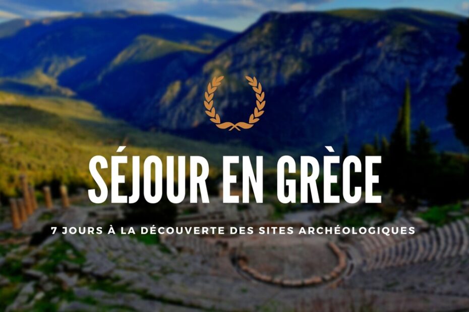 7 jours découverte sites archeologiques grece