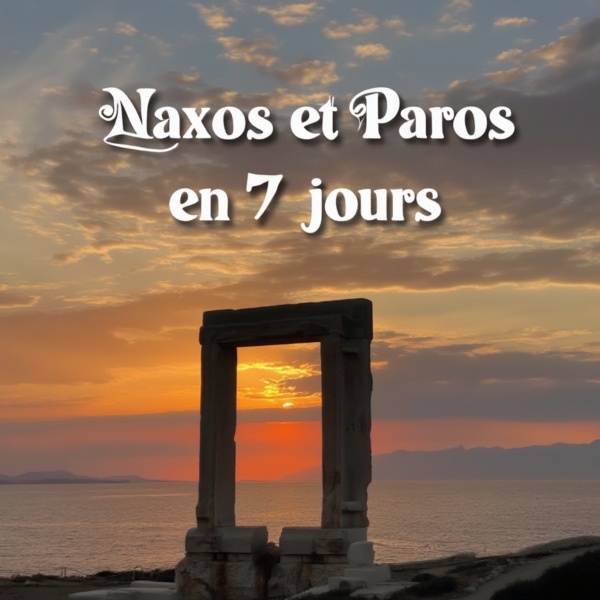 Vacances dans les Cyclades : Naxos et Paros en 7 jours