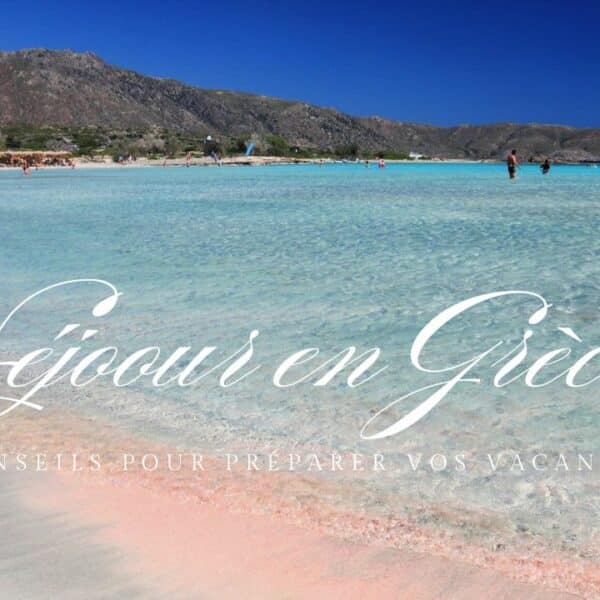 Préparez votre séjour de rêve en Grèce